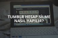 Tumblr Hesap Silme Nasıl Yapılır?