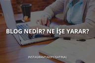 Blog Nedir? Ne İşe Yarar?