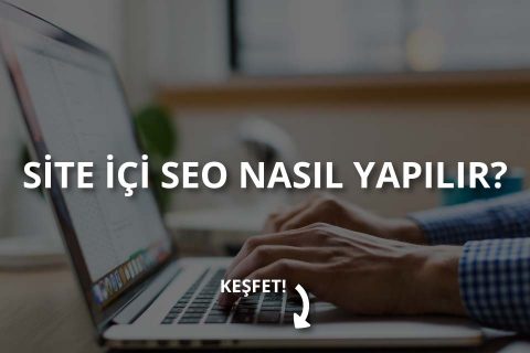 Site İçi SEO Nasıl Yapılır?