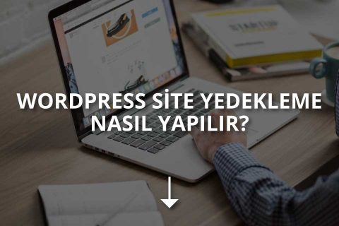 WordPress Site Yedekleme Nasıl Yapılır?