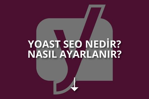 Yoast SEO Nedir? Nasıl Kurulur?