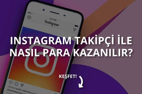 Instagram Takipçi ile Nasıl Para Kazanılır?