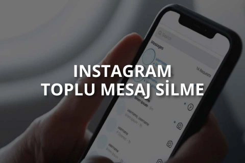 Instagram Toplu Mesaj Silme Nasıl Yapılır?