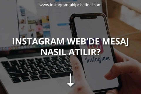 Instagram Web Uygulamasında Mesaj Nasıl Atılır?