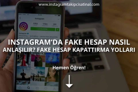 Instagram’da Fake Hesap Nasıl Anlaşılır? Fake Hesap Kapattırma Yolları
