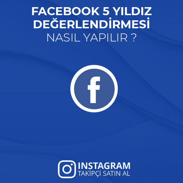 facebook 5 yıldız nasıl alınır