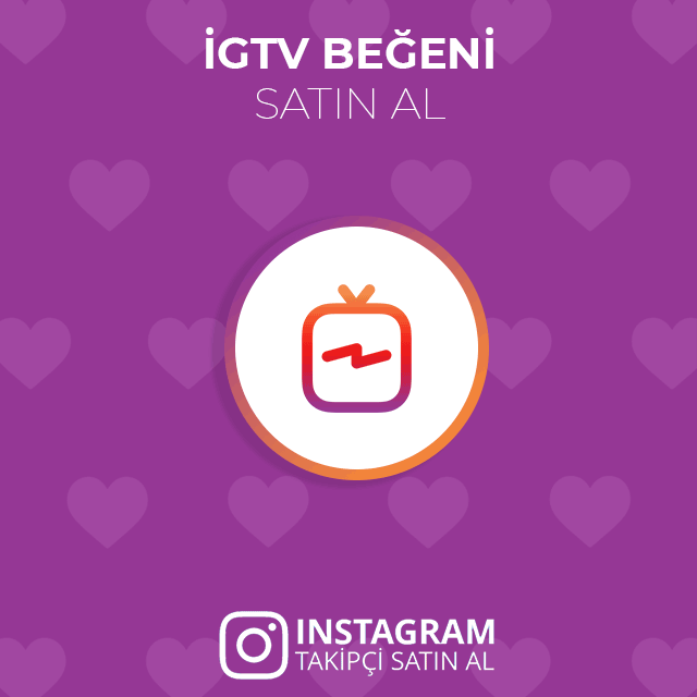 igtv beğeni satın al