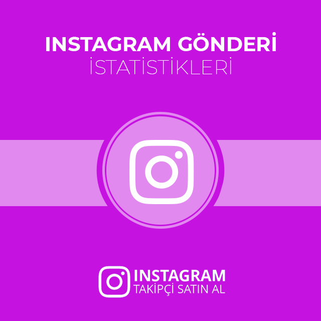 instagram gönderi istatistikleri satın al