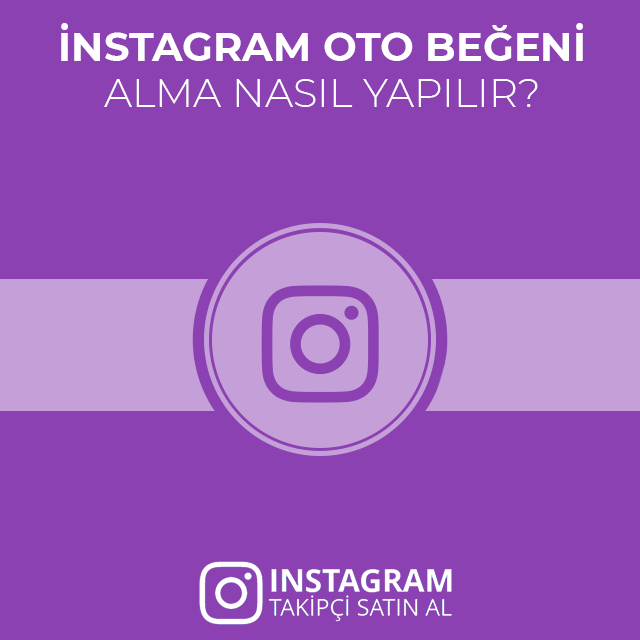 instagram oto beğeni nasıl alınır