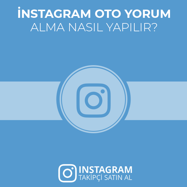 instagram oto yorum alma