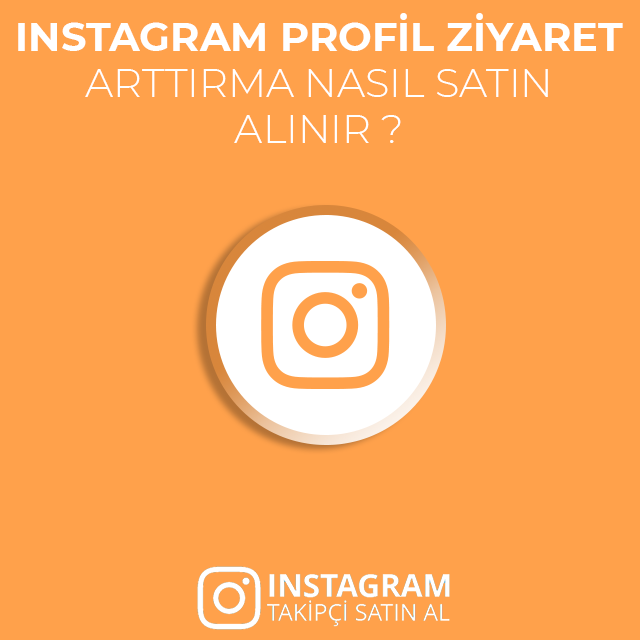 instagram profil ziyareti arttırma nasıl yapılır