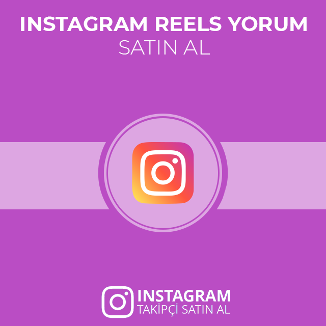 instagram reels yorum satın al