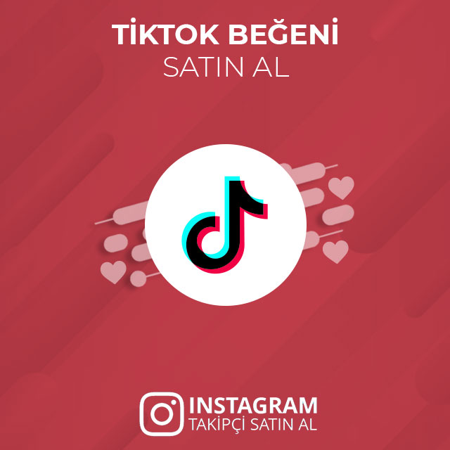 tiktok beğeni satın al