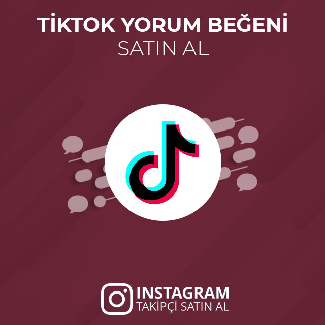 tiktok yorum beğeni satın al